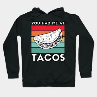 You Had Me At Tacos Vintage Funny Hoodie